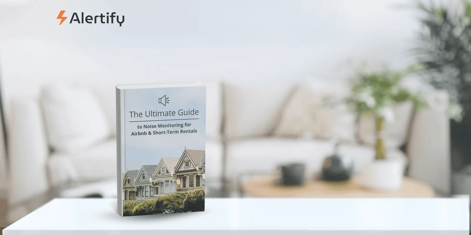 Guide complet de la surveillance du bruit pour Airbnb et locations de courte durée
